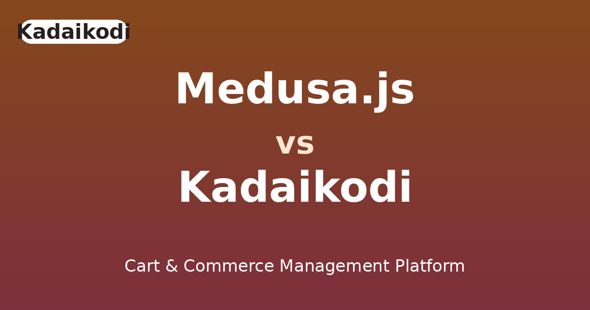 Medusa.js versus Kadaikodi comparison hero