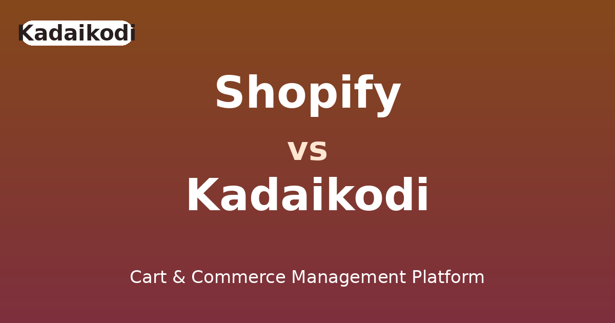 Shopify versus Kadaikodi comparison hero